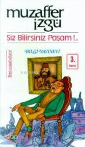 Siz Bilirsiniz Paşam