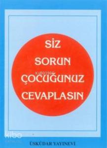 Siz Sorun Çocugunuz Cevaplasın