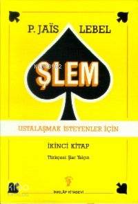 Şlem 2 (Ustalaşmak İsteyenler İçin)