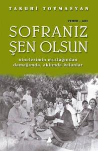 Sofranız Şen Olsun; Ninelerimin Mutfağından Damağımda, Aklımda Kalanlar