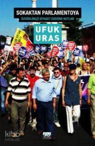 Sokaktan Parlamentoya; Özgürkülçü Siyaset İçin Notlar