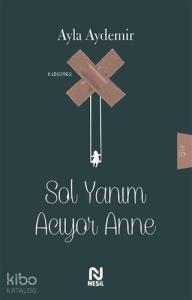 Sol Yanım Acıyor Anne