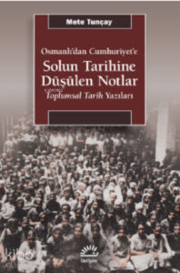 Solun Tarihine Düşülen Notlar ;Osmanlı’dan Cumhuriyet’e - Toplumsal Tarih Yazıları