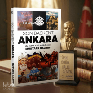 Son Başkent Ankara ve Atatürk Büstü