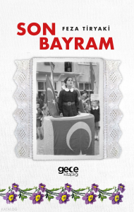 Son Bayram;Atatürk’e Ne Diyeceğiz?