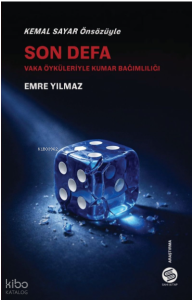 Son Defa;Vaka Öyküleriyle Kumar Bağımlılığı