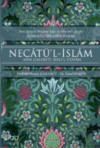 Son Devrin Meşhur Şair ve Mevlevi Şeyhi - Kemahlı İbrahim Hakkı; Necâtü'l-İslâm Min Galebeti Ehli'l- Udvân