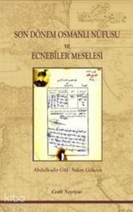 Son Dönem Osmanlı Nüfusu ve Ecnebiler Meselesi