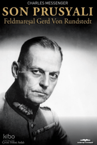 Son Prusyalı: Feldmareşal Gerd Von Rundstedt