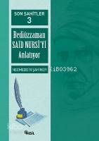 Son Şahitler 3; Bediüzzaman Said Nursi'yi Anlatıyor