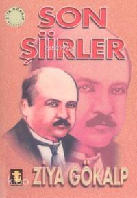 Son Şiirler Ziya Gökalp