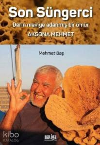 Son Süngerci; Derin Maviye Adanmış Bir Ömür