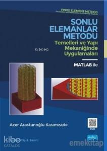 Sonlu Elemanlar Metodu Temelleri ve Yapı Mekaniğinde Uygulamaları; Matlab ile