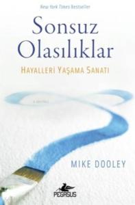 Sonsuz Olasılıklar; Hayalleri Yaşama Sanatı