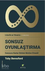 Sonsuz Oyunlaştırma; Sonsuza Kadar Ekibini Motive Etmek