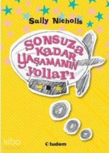 Sonsuza Kadar Yaşamanın Yolları