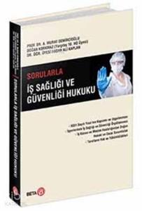 Sorularla İş Sağlığı ve Güvenliği Hukuku