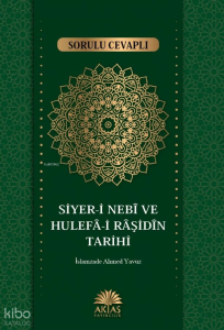 Sorulu Cevaplı Siyeri Nebi ve Hulefa-i Raşidin Tarihi