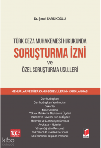 Soruşturma İzni ve Özel Soruşturma Usulleri