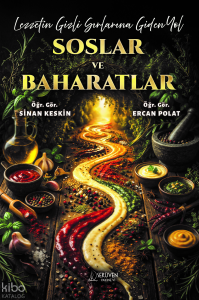 Soslar ve Baharatlar ;Lezzetin Gizli Sırlarına Giden Yol