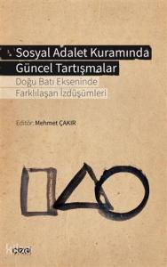 Sosyal Adalet Kuramında Güncel Tartışmalar; Doğu Batı Ekseninde Farklılaşan İzdüşümleri