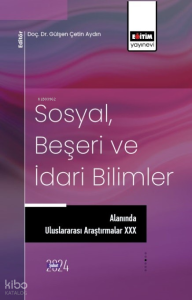 Sosyal, Beşeri ve İdari Bilimler Alanında Uluslararası Araştırmalar XXX