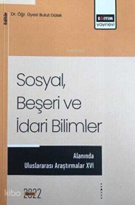 Sosyal, Beşeri Ve İdari Bilimler Temel Alanında Akademik Çalışmalar - XVI