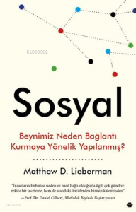 Sosyal - Beynimiz Neden Bağlantı Kurmaya Yönelik Yapılanmış?