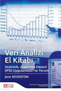 Sosyal Bilimler İçin Veri Analizi El Kitabı; İstatistik, Araştırma Deseni SPSS Uygulamaları ve Yorum