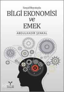Sosyal Boyutuyla Bilgi Ekonomisi ve Emek