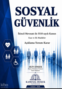 Sosyal Güvenlik (Ciltli);İkincil Mevzuatı ile 5510 Sayılı Kanun Esas ve Ek Maddeler