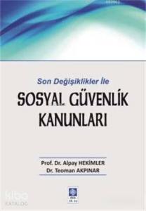 Sosyal Güvenlik Kanunları; Son Değişiklikler ile
