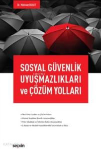 Sosyal Güvenlik Uyuşmazlıkları ve Çözüm Yolları
