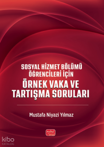 Sosyal Hizmet Bölümü Öğrencileri İçin Örnek Vakalar ve Tartışma Soruları