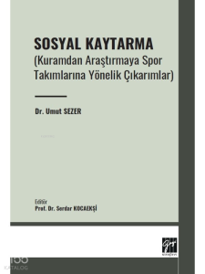Sosyal Kaytarma (Kuramdan Araştırmaya Spor Takımlarına Yönelik Çıkarımlar)