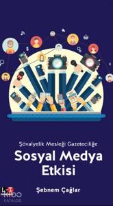 Sosyal Medya Etkisi; Şövalyecilik Mesleği Gazeteciliğe