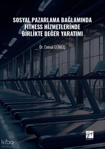 Sosyal Pazarlama Bağlamında Fitness Hizmetlerinde Birlikte Değer Yaratımı