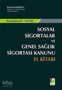 Sosyal Sigortalar ve Genel Sağlık Sigortası Kanunu El Kitabı