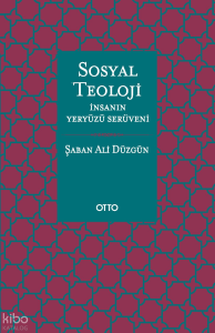 Sosyal Teoloji;İnsanın Yeryüzü Serüveni