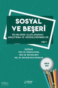 Sosyal ve Beşeri Bilimlerde Alanında Uluslararası Araştırma ve Değerlendirmeler Cilt 1