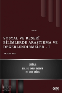 Sosyal ve Beşerî Bilimlerde Araştırma ve Değerlendirmeler - I - Aralık 2021