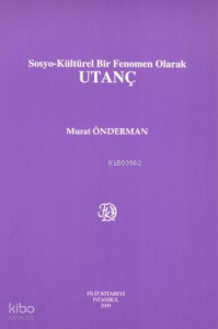 Sosyo-Kültürel Bir Fenomen Olarak Utanç