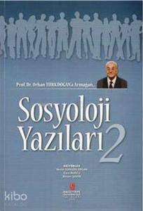 Sosyoloji Yazıları 2; Prof. Dr. Orhan Türkdoğan'a Armağan