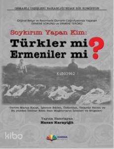 Soykırım Yapan Kim Türkler mi Ermeniler mi?