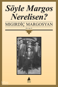 Söyle Margos Nerelisen?