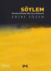 Söylem; Belirsizlik, Mübadele, Bilgi/Güç ve Refleksivite