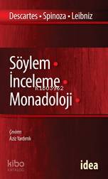 Söylem - İnceleme - Monadoloji; Descartes, Spinoza, Leibniz