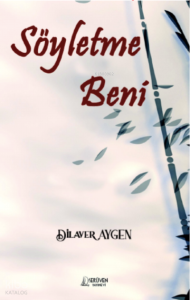 Söyletme Beni