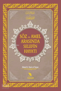 Söz ve Amel Arasında Selefin Hayatı