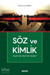Söz ve Kimlik; Söylemler Bize Ne Söyler?